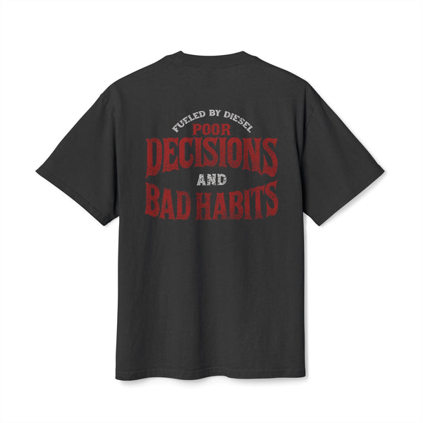 Fueled on Diesel, Poor Decisions & Bad Habits - Faded Black Oversize Heavy Shirt
