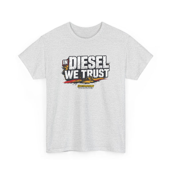 "In Diesel We Trust" BASIC T-Shirt – Essential Apparel for Heavy Equipment Enthusiasts