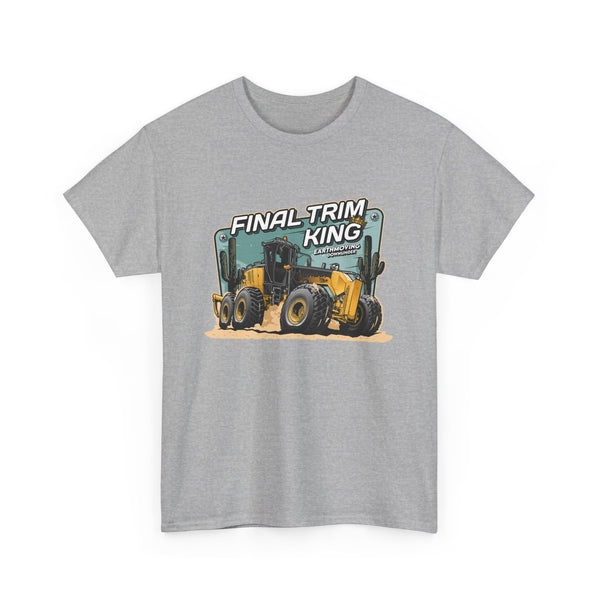 Final Trim King - Cat Grader-  Basic Tee - Heavy Equipment Apparel T-Shirt