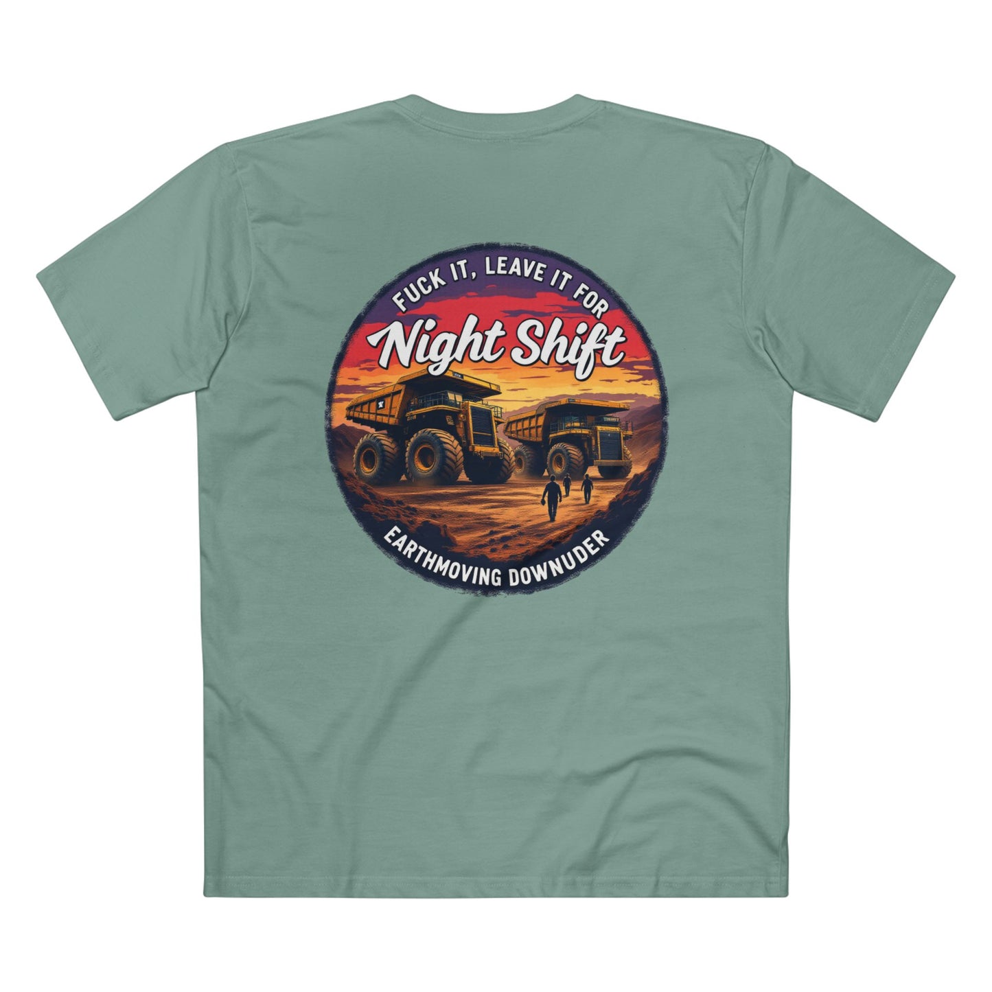 "Fuck It, Leave It for Night Shift’" T-Shirt