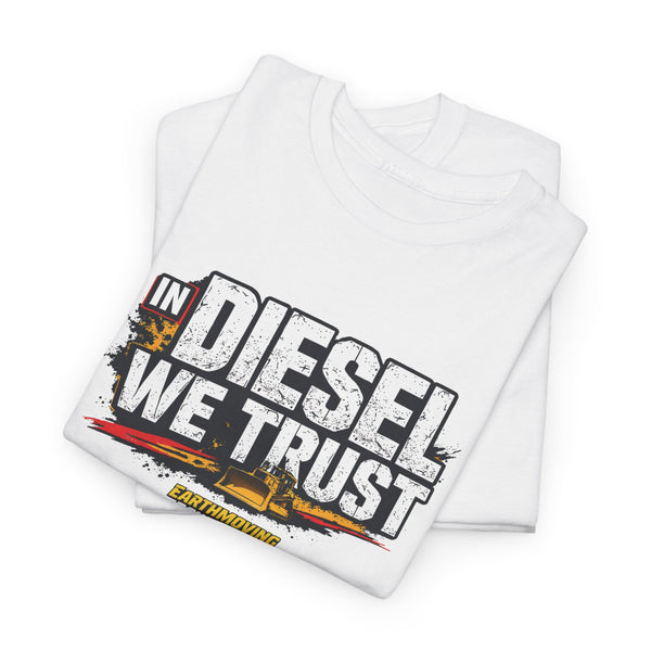 "In Diesel We Trust" BASIC T-Shirt – Essential Apparel for Heavy Equipment Enthusiasts