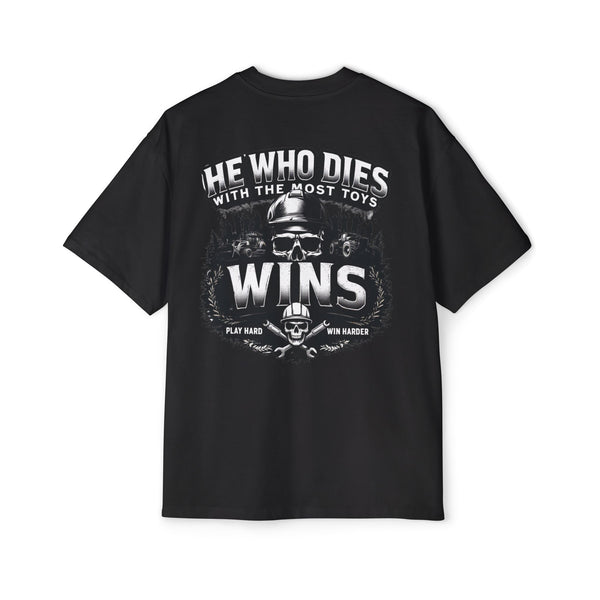 Earthmover's Motto OVERSIZED T-Shirt – "He Who Dies with the Most Toys Wins" Heavy Equipment Apparel