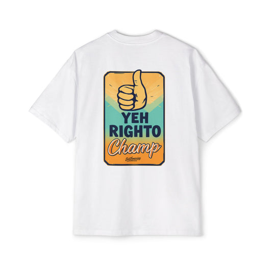 "Yeh, Righto Champ – For the Blokes Who Get It Done" OVERSIZE T-Shirt