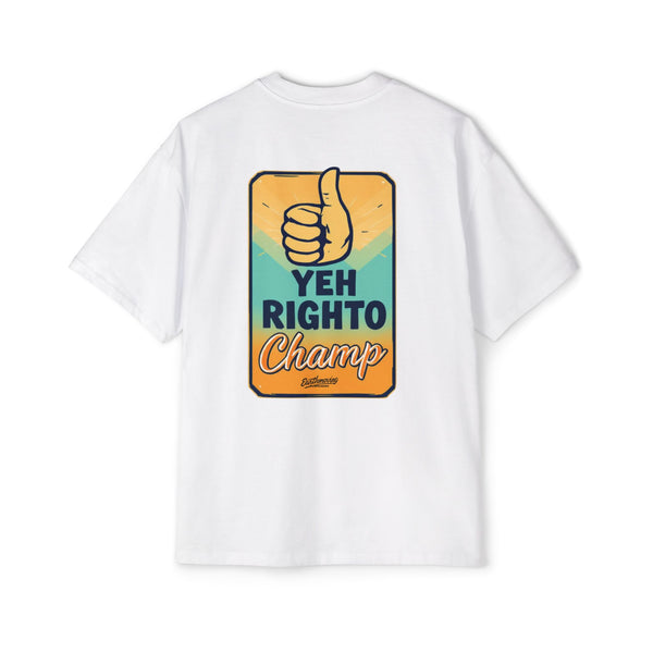 Yeh, Righto Champ OVERSIZE T-Shirt – Built for Those Who Get the Job Done