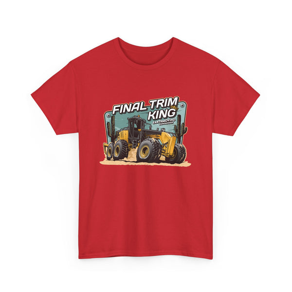 Final Trim King - Cat Grader-  Basic Tee - Heavy Equipment Apparel T-Shirt