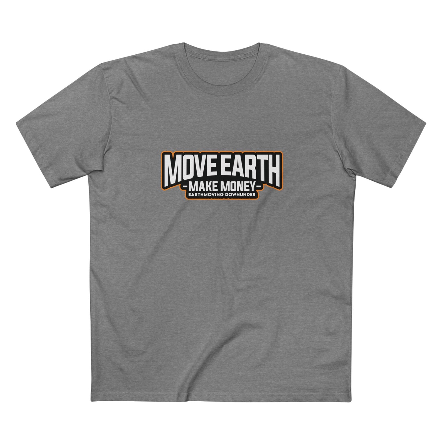 Move Earth, Make Money T-Shirt