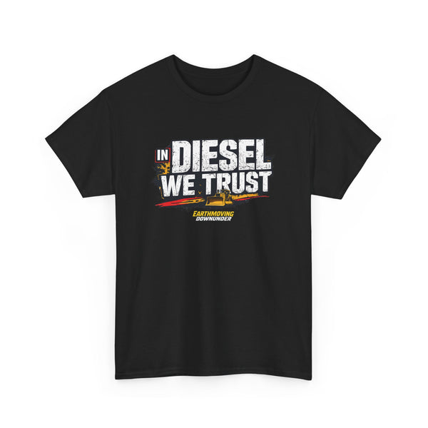 "In Diesel We Trust" BASIC T-Shirt – Essential Apparel for Heavy Equipment Enthusiasts