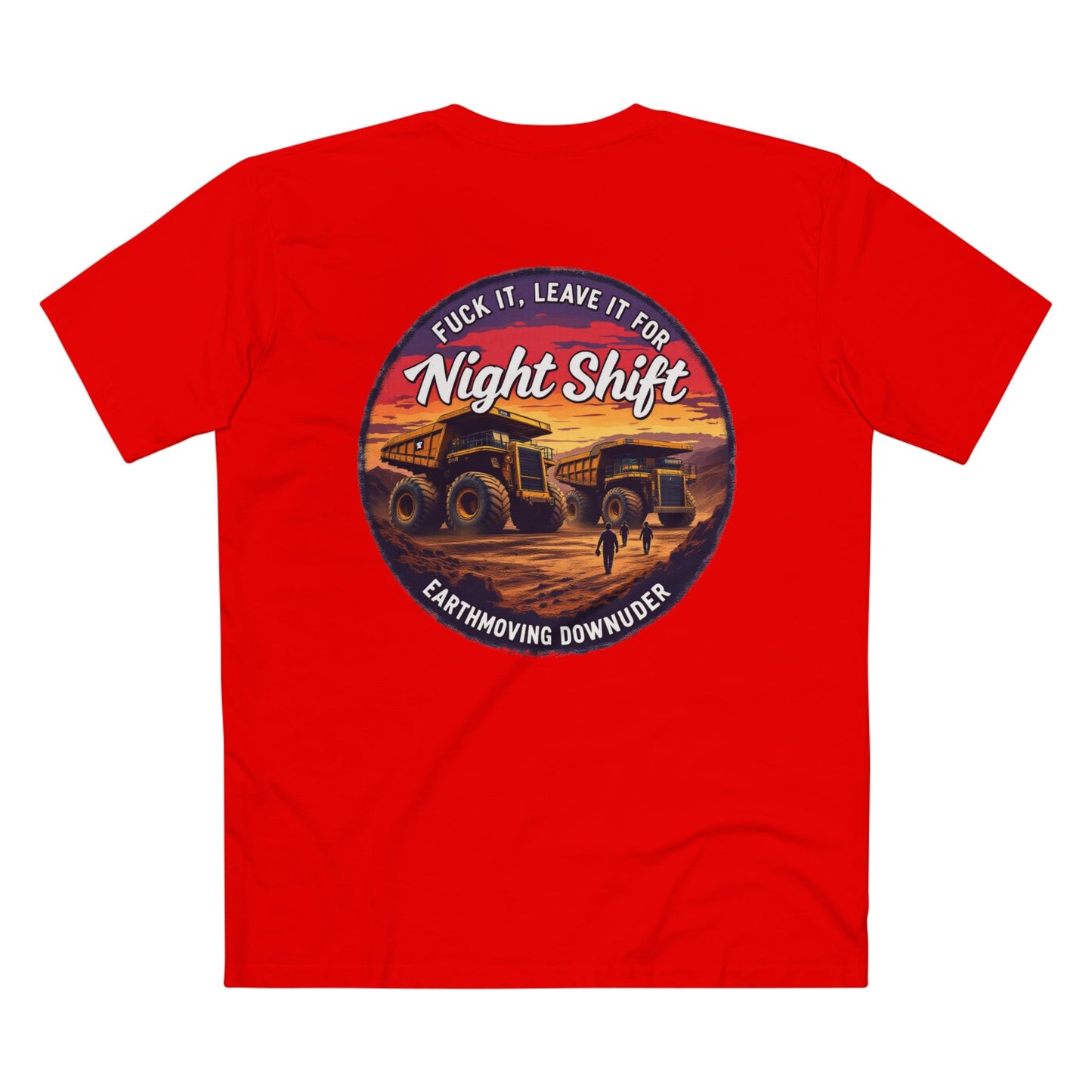 "Fuck It, Leave It for Night Shift’" T-Shirt