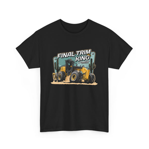 Final Trim King - Cat Grader-  Basic Tee - Heavy Equipment Apparel T-Shirt