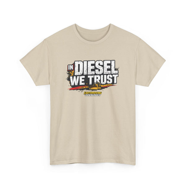 "In Diesel We Trust" BASIC T-Shirt – Essential Apparel for Heavy Equipment Enthusiasts