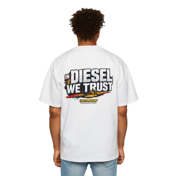 "In Diesel We Trust" Oversized T-Shirt – Heavy Equipment Diesel Apparel