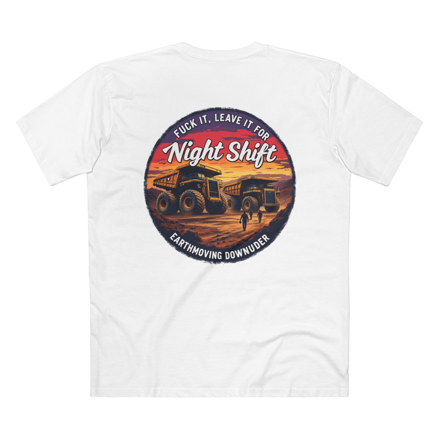 "Fuck It, Leave It for Night Shift’" T-Shirt