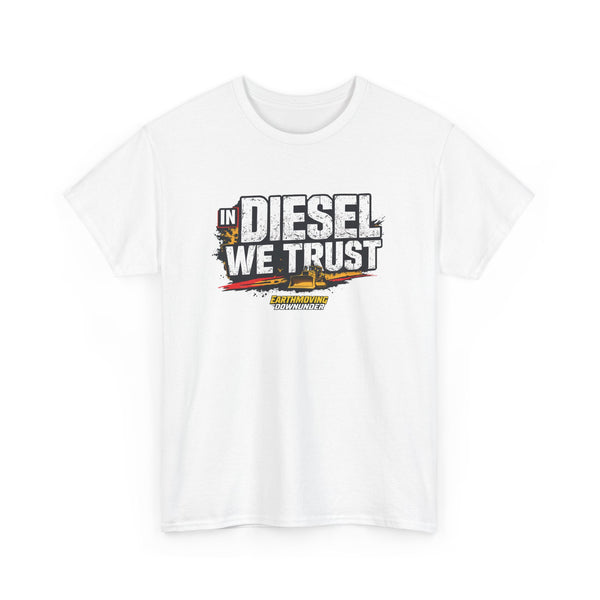 "In Diesel We Trust" BASIC T-Shirt – Essential Apparel for Heavy Equipment Enthusiasts