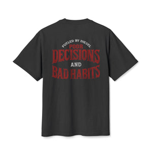 Fueled on Diesel, Poor Decisions & Bad Habits - Faded Black Oversized Heavy Shirt
